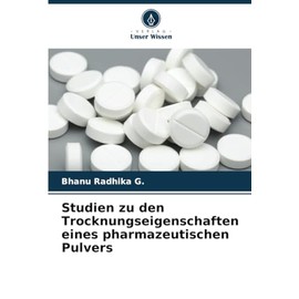 Studien zu den Trocknungseigenschaften eines pharmazeutischen Pulvers