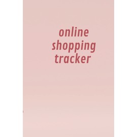 online shopping tracker: online shopping log book to track and record all online purchases orders notebook size 6*9 page 120