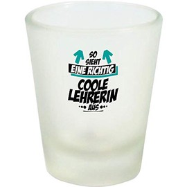 ShirtInStyle Schnapsglas Glas So Sieht eine richtig Coole Lehrerin aus, Dankeschön Kita Kindergarten Schule Hort