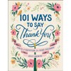 101 Ways to Say Thank You: Notes of Gratitude for