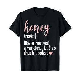 Honey Definition Cute Mother's Day Grandma Noun Sarcastic T-Shirt