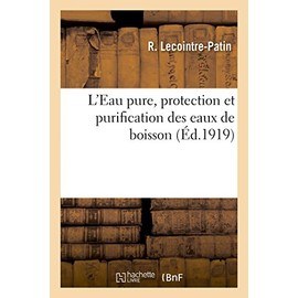 L'Eau Pure, Protection Et Purification Des Eaux de Boisson (Sciences) (French Edition)