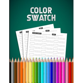 Color Charts: Complete Collection Tracker for Colored Pencils, Markers, Gel Pens, and Crayons