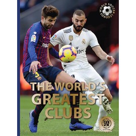 The World's Greatest Clubs (World Soccer Legends)