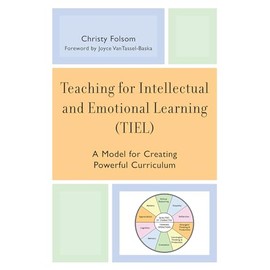 Teaching for Intellectual and Emotional Learning (Tiel): A Model for Creating Powerful Curriculum
