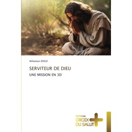 SERVITEUR DE DIEU: UNE MISSION EN 3D