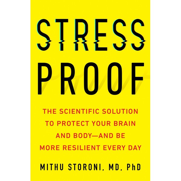Stress-Proof: The Scientific Solution to Protect Your Brain and Body--and