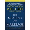 The Meaning of Marriage Study Guide: A Vision for Married