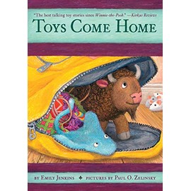 Toys Come Home: Being the Early Experiences of an Intelligent Stingray, a Brave Buffalo, and a Brand-New Someone Called Plastic (Toys Go Out)