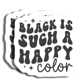 Black is Such a Happy Color Sticker - Inspirational Sticker - Positive Affirmation Decal - Motivational Sticker for Laptops - AAS0649