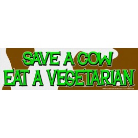 Save A Cow Eat A Vegetarian Funny Meat Lovers non Vegan Bumper Sticker DC 122