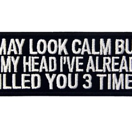 I May Look Clam Embroidered Velcro Patch that looks calm but has already killed you three times in your head