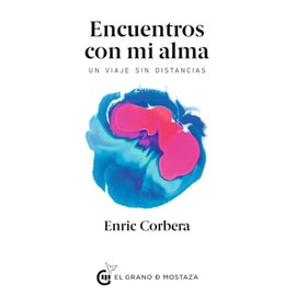 Encuentros con mi alma: Un viaje sin distancias