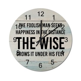 Wooden Clock The Foolish Man Seeks Happiness in The Distance The Wise Grows It Under His Feet Wooden Hanging Clock Battery Operated Silent Non-Ticking Funny Quotes Round Clock for Home Office 12 inch