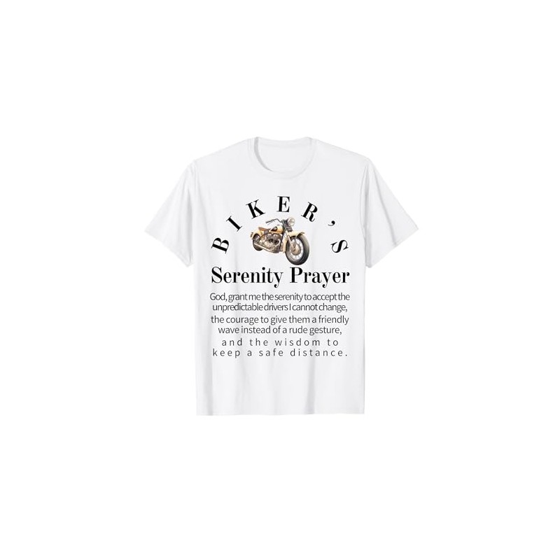 Funny Serenity Prayer Biker Motorcycle Men, Women or Teens T-Shirt
