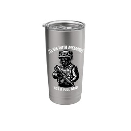 I'll Die With Memories Not A Full Mag Stainless Steel Insulated Tumbler