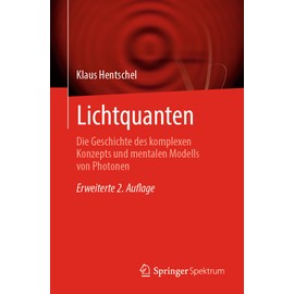 Lichtquanten: Die Geschichte des komplexen Konzepts und mentalen Modells von Photonen