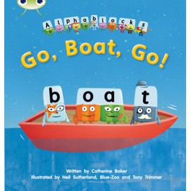 Bug Club Phonics - Phase 3 Unit 9: Alphablocks Go, Boat, Go!