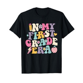 In My First Grade Era Girl Back To School 1st Grade Teacher T-Shirt