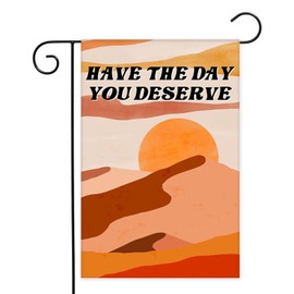 Avezano Have The Day You Deserve Garden Flag, Waterproof Double Sided Printing 12x18 In Indoor Outdoor Decoration Flag, Funny Yard Decor Garden Flag for Outside