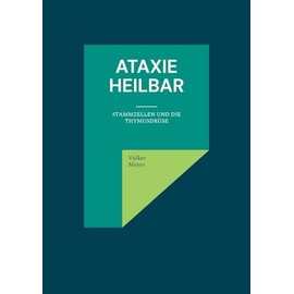 Ataxie heilbar: Stammzellen und die Thymusdrüse