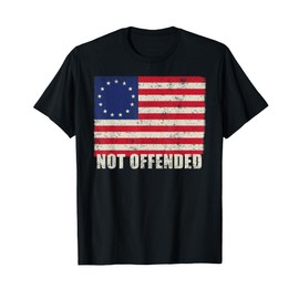 Betsy Ross Flag 13 Colonies 1776 Not Offended T-Shirt