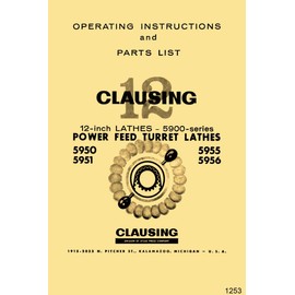 CLAUSING 12" 5900 Series Turret Lathes Instruction & Parts Manual 5950, 5951, 5955, 5956