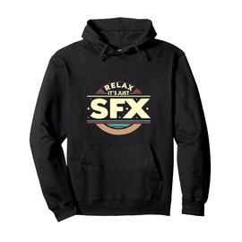 Relax It's Just SFX Makeup Artist Work Movie Film - Pullover Hoodie