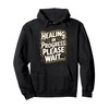 Sarcasm Healing Progress Patients Survivors Pullover Hoodie