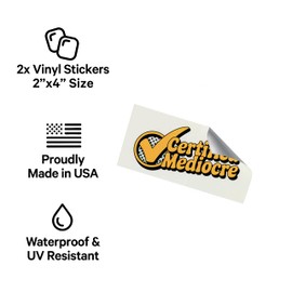 Certified Mediocre Sticker 2x4 – Funny Sarcastic Glossy Vinyl Decal for Laptop, Water Bottle, Phone, Hard Hat – Waterproof UV Resistant Cute Aesthetic - 2pcs