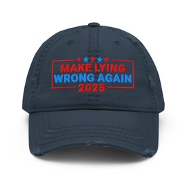 Funny Anti Trump MAGA 2025 Embroidered Distressed Dad Hat, Make Lying Wrong Again Navy