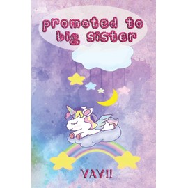 Promoted to Big Sister YAY!: Announcement | Journal Doodling Coloring Keepsake Book for little girl age 3 and up | Perfect new sibling gift | Positive ... | Magical Unicorn Power | Sweet Dreams
