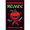 Pomodoro Remix: A Beginner’s Guide to the Pomodoro Technique, Time
