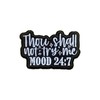 OKOMCM Thou Shall Not Try Me (Mood 24:7) 3'' Iron