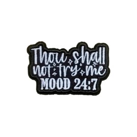 OKOMCM Thou Shall Not Try Me (Mood 24:7) 3'' Iron On Embroidered Patch, Sarcasm DIY Sew On Patches, Sarcastic Saying Embroidered Patches For Clothes Backpacks Hats Denim, Humor Gift For Boy Girl Adult