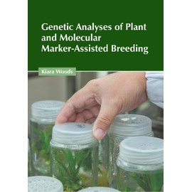 Genetic Analyses of Plant and Molecular Marker-Assisted Breeding