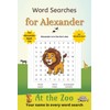 Word Searches for Alexander: 50+ puzzles for 4-8 year olds