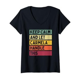 Womens Keep Calm And Let Carmela Handle This Funny Custom Retro V-Neck T-Shirt