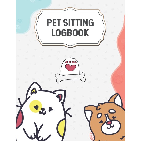 Pet Sitting Log book: House Sitting Pet Care Information Book