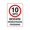 10mph beware pedestrians crossing- 1.2mm Rigid plastic high-visibility and durability
