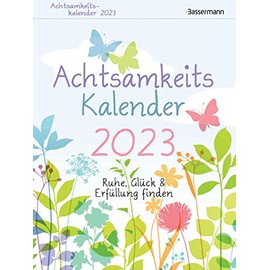 Mindfulness calendar 2023. The relaxed tear-off calendar: find calm, happiness and fulfilment