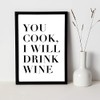WBdesignz You Cook, I Will Drink Wine - Funny Wine