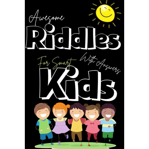 Awesome Riddles with answers for smart kids: collection of best
