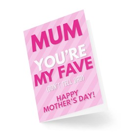 Happy Mother's Day Mum You're My Fave But Don't Tell Dad | Cards to Mum from The Kids Children | Fun Cute Love Unique Cards for Her CBH319