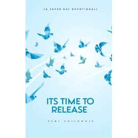 It's Time To Release: A 7-Day Devotional
