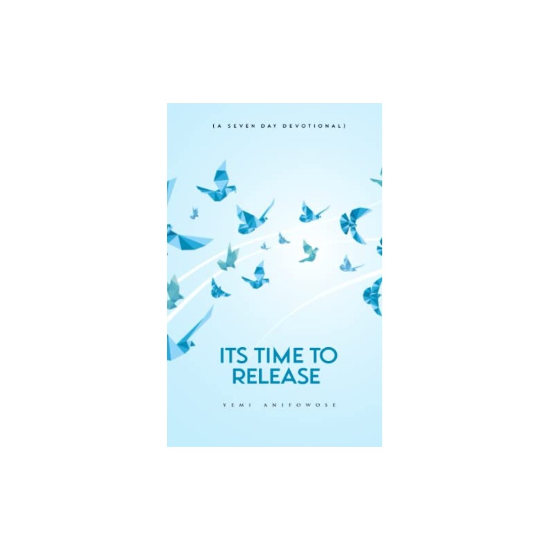 It's Time To Release: A 7-Day Devotional