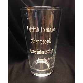I DRINK TO MAKE OTHER PEOPLE MORE INTERESTING Laser Engraved Beer Pint Glass Party Gift Beer Snob Brewery Ernest Hemingway Quote