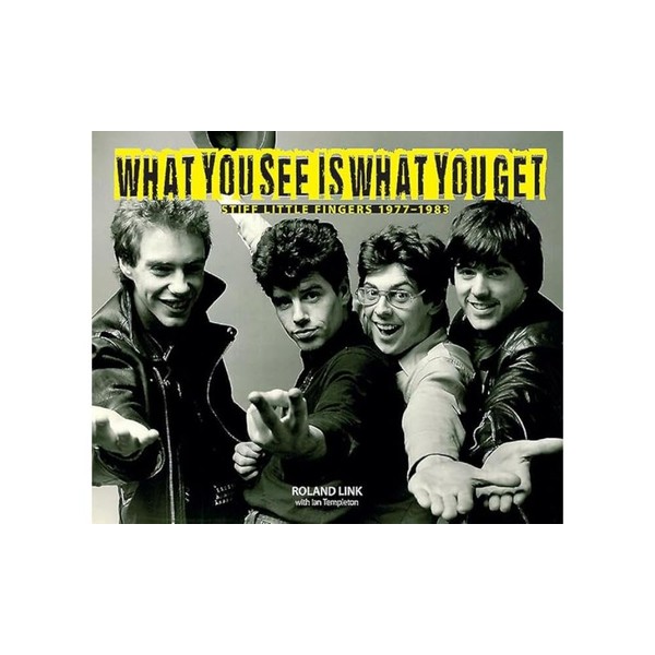 What You See Is What You Get: Stiff Little Fingers