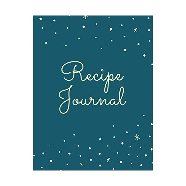 Recipe Journal: Blank Recipe Notebook for Women, Baking Journal for