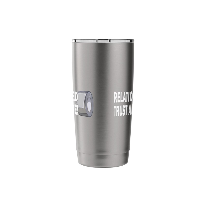 Relationships Need Trust And Duct Tape Stainless Steel Insulated Tumbler